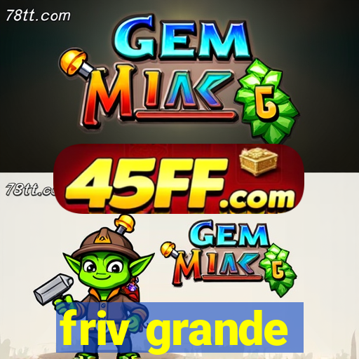friv grande
